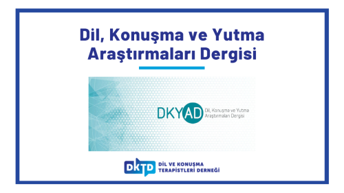 DKYAD | Dil, Konuşma ve Yutma Araştırmaları Dergisi 